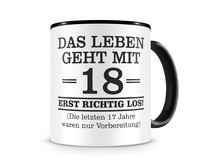 Tasse mit dem Motiv Mit 18 geht das Leben los Tasse Modellnummer  schwarz/schwarz