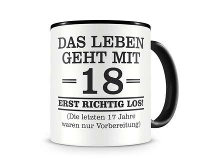 Tasse mit dem Motiv Mit 18 geht das Leben los