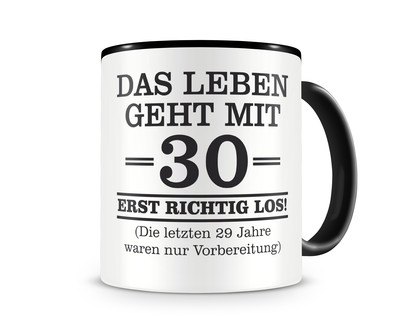 Tasse mit dem Motiv Mit 30 geht das Leben los