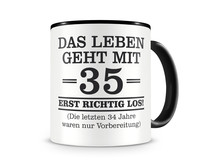 Tasse mit dem Motiv Mit 35 geht das Leben los Tasse Modellnummer  schwarz/schwarz