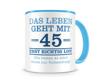 Tasse mit dem Motiv Mit 45 geht das Leben los Tasse Modellnummer  hellblau/hellblau