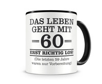 Tasse mit dem Motiv Mit 60 geht das Leben los Tasse Modellnummer  schwarz/schwarz