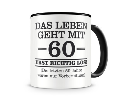 Tasse mit dem Motiv Mit 60 geht das Leben los