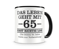 Tasse mit dem Motiv Mit 65 geht das Leben los Tasse Modellnummer  schwarz/schwarz