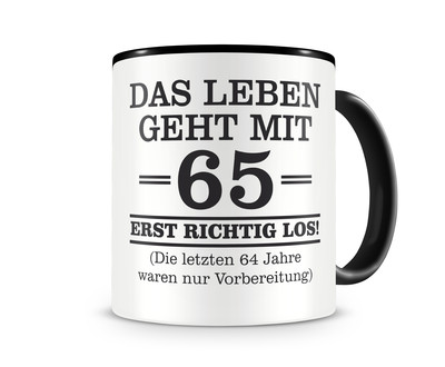 Tasse mit dem Motiv Mit 65 geht das Leben los