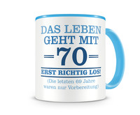 Tasse mit dem Motiv Mit 70 geht das Leben los Tasse Modellnummer  hellblau/hellblau