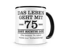 Tasse mit dem Motiv Mit 75 geht das Leben los Tasse Modellnummer  schwarz/schwarz