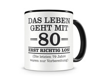 Tasse mit dem Motiv Mit 80 geht das Leben los Tasse Modellnummer  schwarz/schwarz