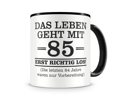 Tasse mit dem Motiv Mit 85 geht das Leben los