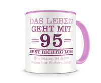 Tasse mit dem Motiv Mit 95 geht das Leben los Tasse Modellnummer  rosa/rosa