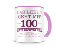 Tasse mit dem Motiv Mit 100 geht das Leben los Tasse Modellnummer  rosa/rosa