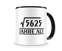 Tasse mit dem Motiv √5625 Jahre alt Tasse Modellnummer  schwarz/schwarz