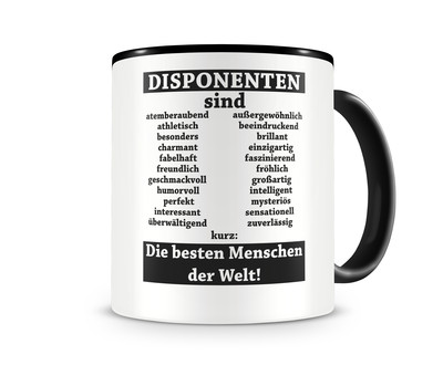 Tasse mit dem Motiv Disponenten sind Tasse