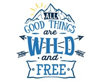 Good Things Are Wild And Free Schriftzug Aufkleber Aufkleber Modellnummer  hellblau