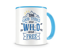 Tasse mit dem Motiv Good Things Are Wild And Free Tasse Modellnummer  hellblau/hellblau