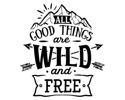 Good Things Are Wild And Free Schriftzug Aufkleber
