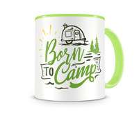 Tasse mit dem Motiv Born to Camp Tasse Modellnummer  grn 902/grn 902