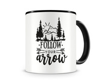 Tasse mit dem Motiv Follow Your Arrow Tasse Modellnummer  schwarz/schwarz