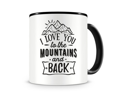 Tasse mit dem Motiv To The Mountains And Back