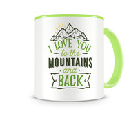 Tasse mit dem Motiv To The Mountains And Back Tasse Modellnummer  grn 902/grn 902