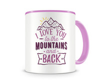 Tasse mit dem Motiv To The Mountains And Back Tasse Modellnummer  rosa/rosa