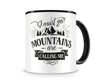 Tasse mit dem Motiv Mountains Are Calling Me Tasse Modellnummer  schwarz/schwarz
