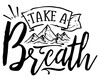 Take A Breath Schriftzug Aufkleber Aufkleber