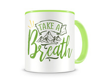 Tasse mit dem Motiv Take A Breath Tasse Modellnummer  grn 902/grn 902