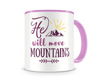 Tasse mit dem Motiv He Will Move Mountains Tasse Modellnummer  rosa/rosa