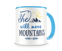 Tasse mit dem Motiv She Will Move Mountains Tasse Modellnummer  hellblau/hellblau