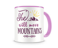 Tasse mit dem Motiv She Will Move Mountains Tasse Modellnummer  rosa/rosa