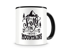 Tasse mit dem Motiv Faith Can Move Mountains Tasse Modellnummer  schwarz/schwarz