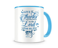 Tasse mit dem Motiv Give Thanks To The Lord Psalm 107:1 Tasse Modellnummer  hellblau/hellblau