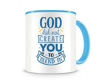 Tasse mit dem Motiv God Did Not Create You To Blend In Tasse Modellnummer  hellblau/hellblau