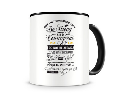 Tasse mit dem Motiv Be Strong And Courageous