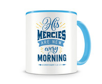 Tasse mit dem Motiv His Mercies Are New Tasse Modellnummer  hellblau/hellblau
