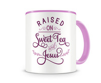 Tasse mit dem Motiv Raised On Sweet Tea And Jesus Tasse Modellnummer  rosa/rosa