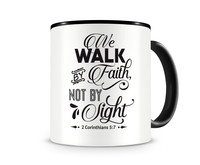 Tasse mit dem Motiv We Walk By Faith Tasse Modellnummer  schwarz/schwarz
