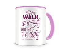 Tasse mit dem Motiv We Walk By Faith Tasse Modellnummer  rosa/rosa