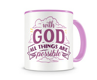 Tasse mit dem Motiv With God All Things Are Possible Tasse Modellnummer  rosa/rosa