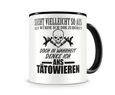 Tasse mit dem Motiv Ich denke ans Ttowieren