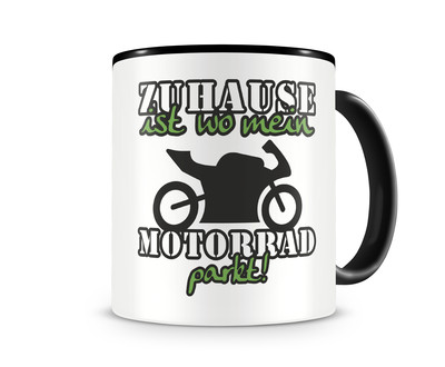 Tasse mit dem Motiv Zuhause ist Motorrad