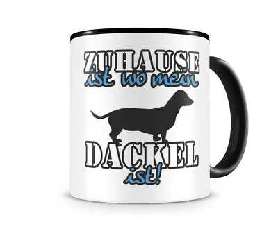 Tasse mit dem Motiv Zuhause ist Dackel