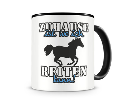 Tasse mit dem Motiv Zuhause ist Reiten