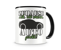 Tasse mit dem Motiv Zuhause ist Auto Tasse Modellnummer  schwarz/grn 902