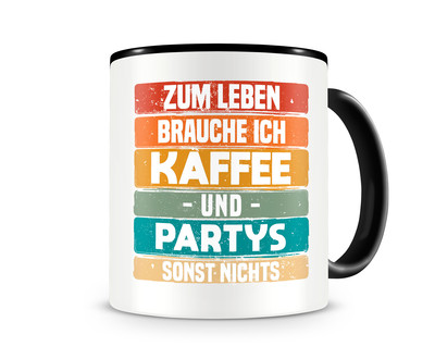 Tasse mit dem Motiv Kaffee und Partys