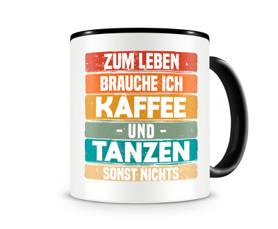 Tasse mit dem Motiv Kaffee und Tanzen