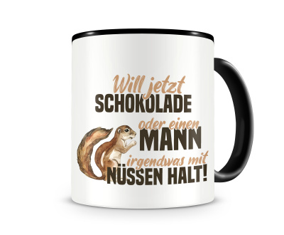 Tasse mit dem Motiv Will Schokolade oder Mann