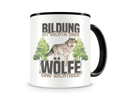 Tasse mit dem Motiv Bildung Wichtig Wlfe Wichtiger