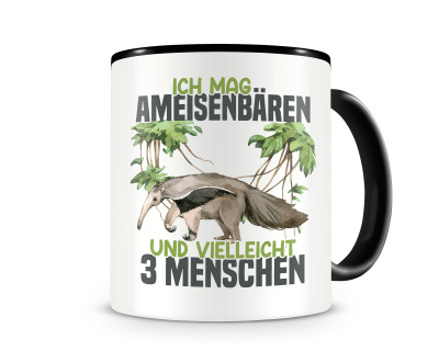 Tasse mit dem Motiv Ich mag Ameisenbren